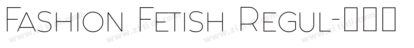 Fashion Fetish Regul字体转换